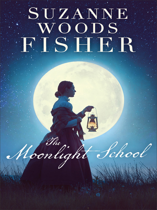 Title details for The Moonlight School by Suzanne Woods Fisher - Wait list